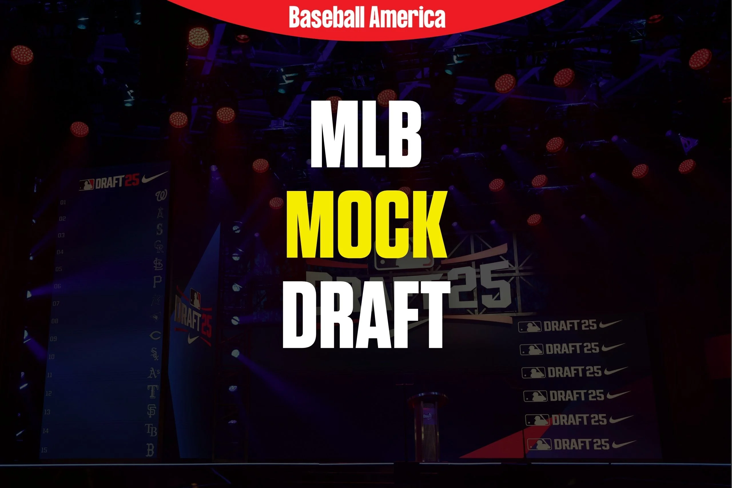 2026 MLB Mock Draft 5.0: Updated First-Round Picks After The College World Series & Draft Combine